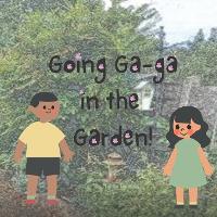 Going Ga-ga in the Garden (Paperback)