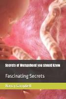 Secrets of Womanhood you should know: Fascinating Secrets (Paperback)