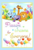 Passive Income for Everyone!: Anyone Can Earn Passive Income - Great Investing 31 (Paperback)
