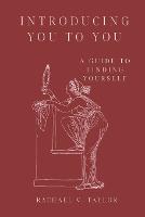 Introducing you to you: A guide to finding yourself (Paperback)
