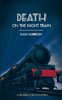 Death on the Night Train: a 1930s 'Reverend Shaw' Golden Age style murder mystery thriller - The Reverend Shaw Mysteries (Paperback)