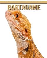 Bartagame: Das wesentliche Handbuch uber diese erstaunlichen Tiere mit tollen Fotos (Paperback)