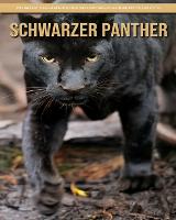 Schwarzer Panther: Das wesentliche Handbuch uber diese erstaunlichen Tiere mit tollen Fotos (Paperback)