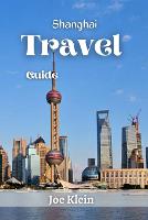 Shanghai Travel Guide: A Journey Through Time and Modernity - Super Easy Travel Guide 2 (Paperback)