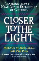 Closer to the Light: Learning From the Near-Death Experiences of Children (Paperback)