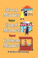 Stock Market vs. Bond Market vs. Options Market: The Best Place to Start Your Journey - Financial Freedom 132 (Paperback)