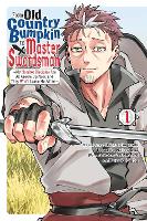 From Old Country Bumpkin to Master Swordsman, Vol. 1 (Paperback)