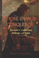 More Than a Conqueror: Discover The Secrets To Conquer Every Challenge And Thrive (Paperback)