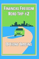 Financial Freedom Road Trip #2: Options Trading - Great Investing 185 (Paperback)