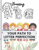 Tracing ABCs: Your Path to Letter Perfection (Paperback)