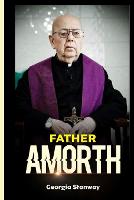 Father amorth: The true story and Life of father amorth (Paperback)