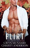 Filthy Fall Flirt: A Spicy Smalltown Story - Smalltown Spicy Bites (Paperback)