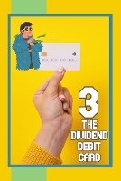 The Dividend Debit Card 3: Dividends in Daily Life - Great Investing 200 (Paperback)