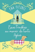 Eaux troubles au manoir de tante Aglaé: Un cosy mystery en Bretagne - Enquêtes Au Manoir de Tante Aglaé 5 (Paperback)
