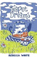 Teapot Dreams: A teatime fantasy adventure (Paperback)