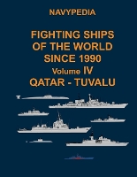 Navypedia. Fighting ships of the world since 1990. Volume IV Qatar - Tuvalu - Navypedia. Fighting Ships of the World Since 1990. 4 (Paperback)