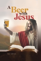 A Beer with Jesus (Paperback)