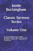 Jamie Buckingham Classic Sermon Series: Volume One - Jamie Buckingham Classic Sermon Series Volumes (Paperback)