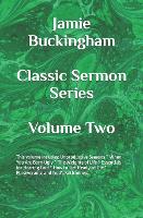 Jamie Buckingham Classic Sermon Series: Volume Two - Jamie Buckingham Classic Sermon Series Volumes (Paperback)