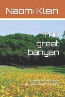 The great banyan: A Legacy Etched in Bark and Leaf, Forever Unfurling (Paperback)