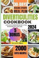 Diverticulitis: 2000 Days of healing Recipes and 30-Day Diverticulitis Relief meal guide. (Paperback)