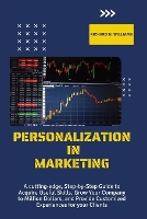 Personalization in Marketing: A Cutting-Edge, Step-By-Step Guide to Acquire Useful Skills, Grow Your Company to Millions Dollars, and Provide Customized Experiences for Your Clients - Urban Pulse Innovating Businesses & Ventures Secrets (Paperback)