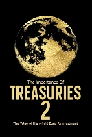 The Importance of Treasuries 2: The Value of High-Yield Bond Reinvestment - Financial Freedom 147 (Paperback)