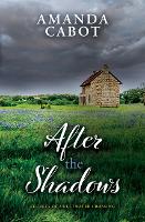 After the Shadows - Secrets of Sweetwater Crossing 1 (Hardback)