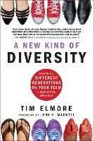 A New Kind of Diversity: Making the Different Generations on Your Team a Competitive Advantage (Hardback)