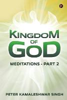 Kingdom Of God: Meditations - Part 2 (Paperback)