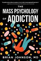 The Mass Psychology of Addiction (Paperback)