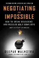 Negotiating the Impossible, Second Edition: How to Break Deadlocks and Resolve Ugly Conflicts (without Money or Muscle) (Paperback)
