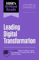 HBR's 10 Must Reads on Leading Digital Transformation, Updated and Expanded (featuring "Discovery-Driven Digital Transformation" by Rita McGrath and Ryan McManus) - HBR's 10 Must Reads (Paperback)