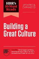 HBR's 10 Must Reads on Building a Great Culture, Updated and Expanded (featuring "What People Get Wrong About Psychological Safety" by Amy C. Edmondson and Michaela J. Kerrissey) - HBR's 10 Must Reads (Paperback)