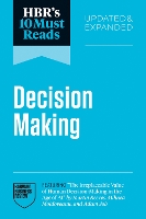 HBR's 10 Must Reads on Decision-Making, Updated and Expanded (featuring "The Irreplaceable Value of Human Decision-Making in the Age of AI" by Martin Reeves, Mihnea Moldoveanu, and Adam Job) - HBR's 10 Must Reads (Paperback)