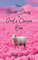 From Black Sheep to God's Chosen One (Paperback)