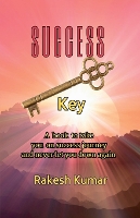 Success Key: A book to take you on success journey and never let you down again (Paperback)
