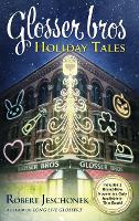 Glosser Bros. Holiday Tales (Hardback)