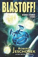Blastoff: 18 Space Spanning Stories - Blastoff Stories (Paperback)