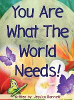 You Are What The World Needs (Hardback)