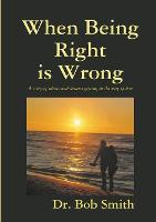 When Being Right is Wrong (Paperback)