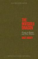 The Invisible Dragon: Essays on Beauty and Other Matters: 30th Anniversary Edition (Hardback)
