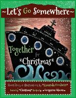 LET'S GO SOMEWHERE TOGETHER for CHRISTMAS: A Holiday Transportation Adventure - Let's Go Together (Paperback)