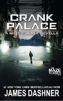 Crank Palace: A Maze Runner Novella (Paperback)
