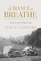 A Chance to Breathe: Stories from a 1918 Road Trip (Paperback)