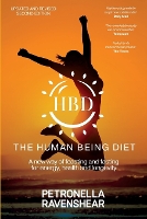 The Human Being Diet: A new way of feasting and fasting for energy, health and longevity (Paperback)