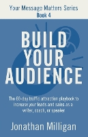 Build Your Audience (Paperback)