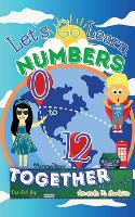Let's Go Learn Numbers 0 to 12 Traveling Together with Tuck: A Goodwin Globetrotter Counting Adventure - Let's Go Learn (Paperback)