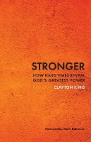 Stronger: How Hard Times Reveal God's Greatest Power (Paperback)