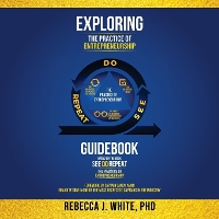 Exploring The Practice of Entrepreneurship: Guidebook based on the book See Do Repeat (Paperback)